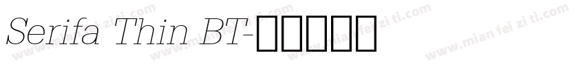Serifa Thin BT字体转换